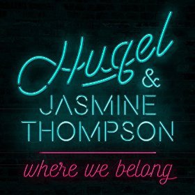 HUGEL & JASMINE THOMPSON - WHERE WE BELONG